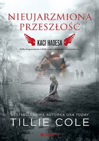 Nieujarzmiona przeszłość - Cole Tillie - książka