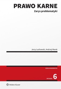 Prawo karne. Zarys problematyki (wyd. 6) - Andrzej Marek, Jerzy Lachowski - książka