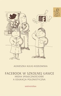 Facebook w szkolnej ławce - Kulig-Kozłowska Agnieszka - książka