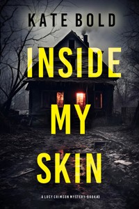 Inside My Skin (A Lucy Crimson Suspense Thriller--Book 3) - Kate Bold - ebook