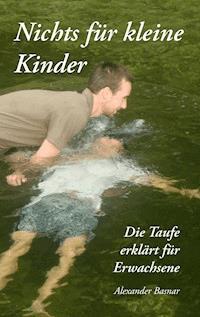 Nichts für kleine Kinder - Alexander Basnar - ebook