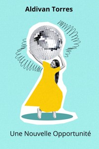 Une Nouvelle Opportunité - Aldivan Teixeira Tôrres - ebook