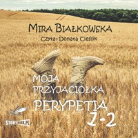Moja przyjaciółka Perypetia. Tomy 1 i 2 - Białkowska Mira - audiobook