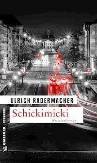 Schickimicki - Ulrich Radermacher - ebook