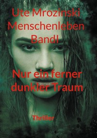 Menschenleben - Band 1 - Ute Mrozinski - ebook
