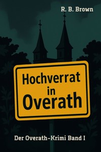 Hochverrat in Overath - R. B. Brown - ebook