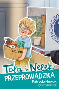 Tola i Nelek - Przeprowadzka - Patrycja Nowak - audiobook