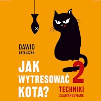 Jak wytresować kota 2. Techniki zaawansowane - Dawid Ratajczak - audiobook
