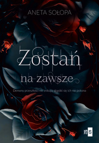 Zostań na zawsze - Sołopa Aneta - ebook + książka