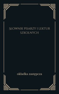 Słownik pisarzy i lektur szkolnych - Tadeusz Miłkowski i inni - ebook