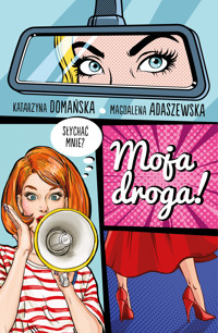 Moja droga! - Katarzyna Domańska, Adaszewska Magdalena - ebook + audiobook