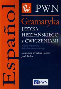 Gramatyka języka hiszpańskiego z ćwiczeniami - Cybulska-Janczew Małgorzata, Perlin Jacek - książka