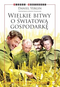 Wielkie bitwy o światową gospodarkę - Yergin Daniel, Stanislaw Joseph - książka
