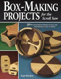 Box-Making Projects for the Scroll Saw - Gary MacKay - ebook