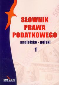 Słownik prawa podatkowego angielsko-polski 1 - Piotr Kapusta - książka