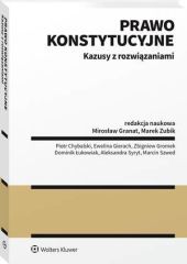  Prawo konstytucyjne. Kazusy z rozwiązaniami - Aleksandra Syryt, Marcin Szwed, Piotr Chybalski, Ewelina Gierach, Zbigniew Gromek, Dominik Łukowiak, Mirosław Granat, Marek Zubik - książka