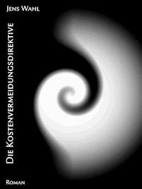 Die Kostenvermeidungsdirektive - Jens Wahl - ebook