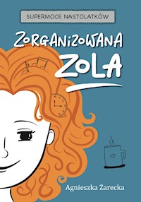 Zorganizowana Zola - Żarecka Agnieszka - ebook + audiobook