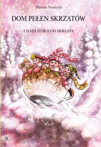 Chata dzikiego skrzata - Mariusz Niemycki - ebook