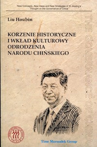 Korzenie historyczne i wkład kulturowy odrodzenia narodu chińskiego - Houbin Liu - książka