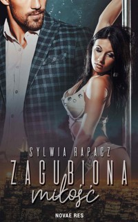 Zagubiona miłość - Rapacz Sylwia - ebook + audiobook + książka