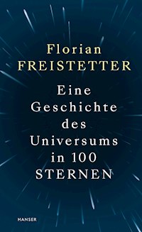 Eine Geschichte des Universums in 100 Sternen - Florian Freistetter - ebook