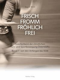 FRISCH FROMM FRÖHLICH FREI - Ingolf Wöll - darmowy ebook