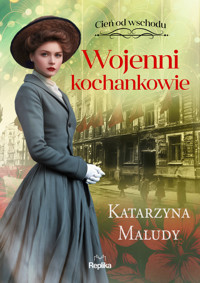 Wojenni kochankowie. Cień od wschodu. Tom 3 - Katarzyna Maludy - książka