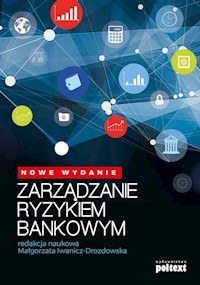 Zarządzanie ryzykiem bankowym - Iwanicz-Drozdowska Małgorzata - książka