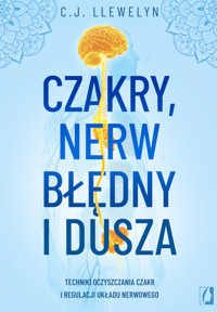 Czakry, nerw błędny i dusza - Llewelyn CJ - ebook + książka