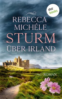 Sturm über Irland - oder: Auf den zerbrochenen Flügeln der Freiheit - Rebecca Michéle - ebook