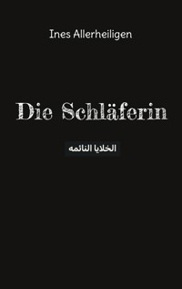 Die Schläferin - Ines Allerheiligen - ebook