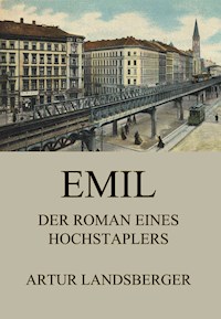 Emil - Der Roman eines Hochstaplers - Artur Landsberger - ebook