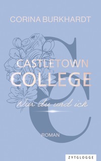 Castletown College – Nur du und ich - Corina Burkhardt - ebook