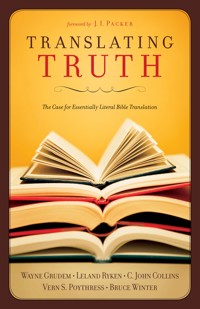 Translating Truth (Foreword by J.I. Packer) - C. John Collins - ebook