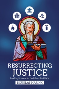 Resurrecting Justice - Douglas K. Harink - ebook