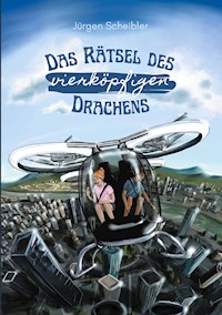 Das Rätsel des vierköpfigen Drachens - Jürgen Scheibler - ebook