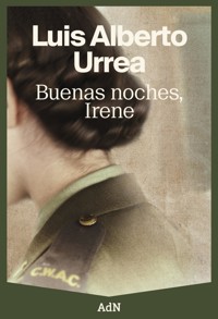 Buenas noches, Irene - Luis Alberto Urrea - ebook
