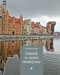 Gdańsk w moim obiektywie - Smrek Mirosława - książka