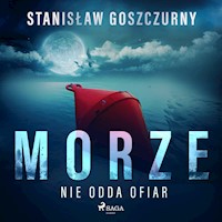 Morze nie odda ofiar - Goszczurny Stanisław - ebook + audiobook