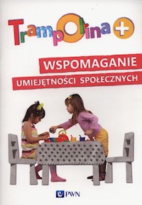 Trampolina+ Wspomaganie umiejętności społecznych - Sędłak Daria - książka