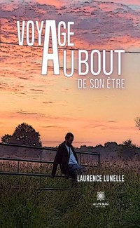 Voyage au bout de son être - Laurence Lunelle - ebook
