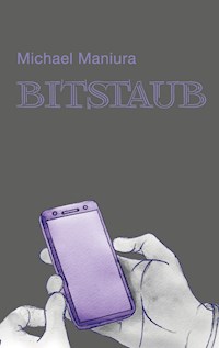 Bitstaub - Michael Maniura - ebook