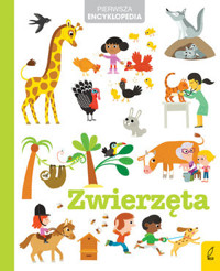 Pierwsza encyklopedia. Zwierzęta - zbiorowa praca - książka