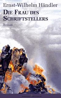 Die Frau des Schriftstellers - Ernst-Wilhelm Händler - ebook