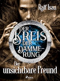 Der Kreis der Dämmerung – Teil 4: Der unsichtbare Freund - Ralf Isau - ebook