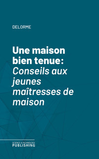 Une maison bien tenue - Delorme - ebook