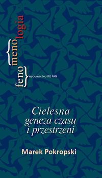 Cielesna geneza czasu i przestrzeni - Pokropski Marek - książka