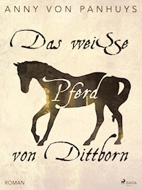 Das weiße Pferd von Dittborn - Anny von Panhuys - ebook