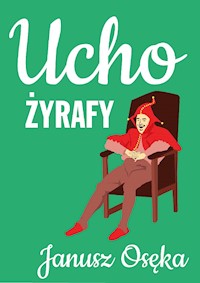 Ucho żyrafy - Janusz Osęka - ebook + audiobook